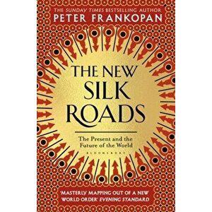 New Silk Roads. The Present and Future of the World, Paperback - Peter Frankopan imagine
