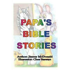Papa's Bible Stories, Hardcover - Jimmy McDonald imagine
