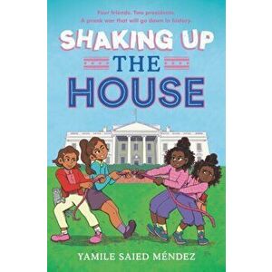 Shaking Up the House, Hardcover - Yamile Saied Méndez imagine