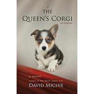 The Queen's Corgi: On Purpose, Paperback - David Michie imagine