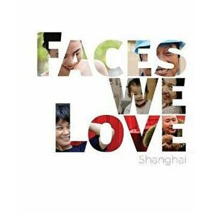 Faces We Love Shanghai, Hardback - *** imagine