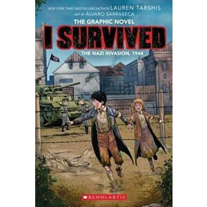 I Survived the Nazi Invasion, 1944 (I Survived Graphic Novel #3): A Graphix Book, 3, Paperback - Lauren Tarshis imagine
