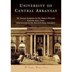 University of Central Arkansas, Paperback - Vaughn Scribner imagine