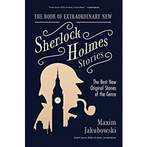 The Book of Extraordinary New Sherlock Holmes Stories: The Best New Original Stores of the Genre (Detective Mystery Book, Gift for Crime Lovers) - Max imagine