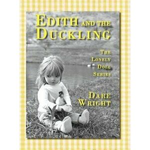 Edith And The Duckling, Hardcover - Dare Wright imagine