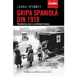Gripa spaniola din 1918 | Laura Spinney imagine