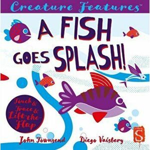 Fish Goes Splash!, Board book - John Townsend imagine