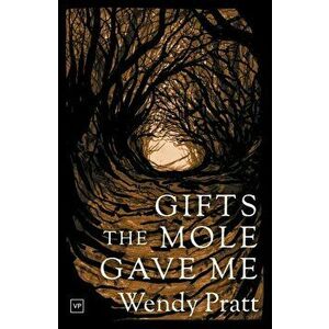 Gifts the Mole Gave Me, Paperback - Wendy Pratt imagine
