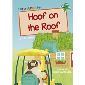 Hoof on the Roof. (Green Early Reader), Paperback - Cath Jones imagine
