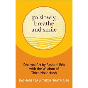 Go Slowly, Breathe and Smile, Hardback - Thich Nhat Hanh imagine