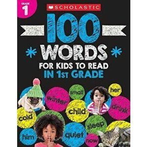 100 Words for Kids to Read in First Grade Workbook, Paperback - Scholastic Teacher Resources imagine