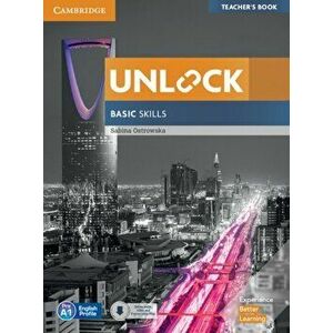 Unlock Basic Skills Teacher's Book with Downloadable Audio and Video and Presentation Plus - Sabina Ostrowska imagine