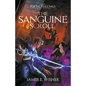 The Sanguine Scroll, Paperback - James E. Wisher imagine