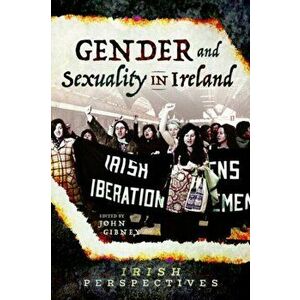 Gender and Sexuality in Ireland, Paperback - *** imagine