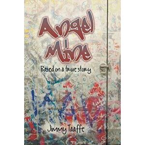 Angel Mine, Paperback - Jimmy Taaffe imagine