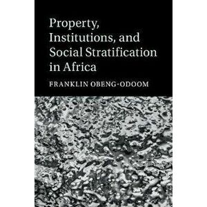 Property, Institutions, and Social Stratification in Africa, Paperback - *** imagine