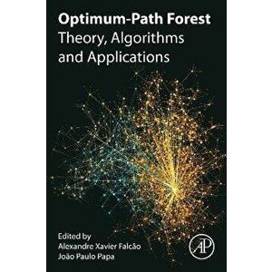 Optimum-Path Forest. Theory, Algorithms, and Applications, Paperback - *** imagine