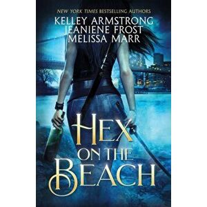 Hex on the Beach, Paperback - Kelley Armstrong imagine