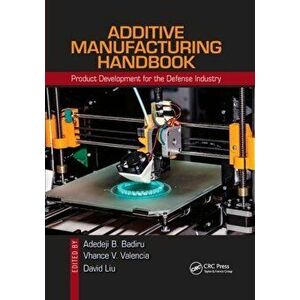 Additive Manufacturing Handbook. Product Development for the Defense Industry, Paperback - *** imagine