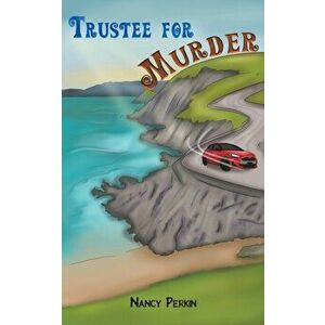 Trustee for Murder, Paperback - Nancy Perkin imagine