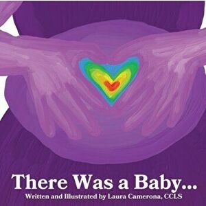 There was a Baby..., Paperback - Laura J. Camerona imagine