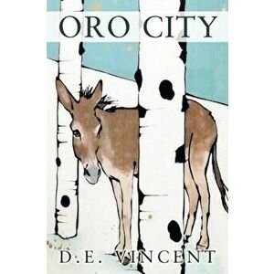 Oro City, Paperback - D. E. Vincent imagine