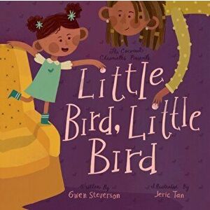 Little Bird, Little Bird, Paperback - Gwen Steverson imagine