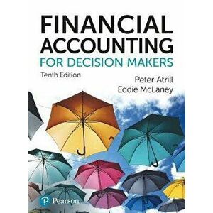 Financial Accounting for Decision Makers. 10 ed, Paperback - Eddie McLaney imagine