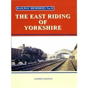 R Railway Memories No.32 The East Riding of Yorkshire, Paperback - *** imagine