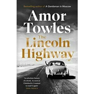 The Lincoln Highway. A New York Times Number One Bestseller, Hardback - Amor Towles imagine