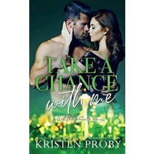Take A Chance With Me, Paperback - Kristen Proby imagine