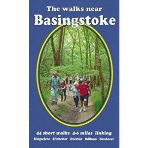 The Walks near Basingstoke. 44 short walks 4-6 miles linking Kingsclere Silchester Overton Odiham Candover, 3 New edition, Paperback - Bill Andrews imagine