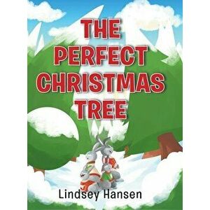 The Perfect Christmas Tree, Hardcover - Lindsey Hansen imagine