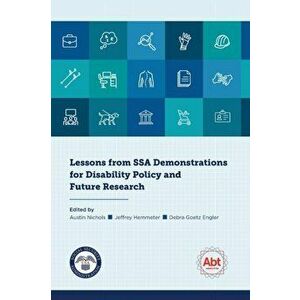 Lessons from SSA Demonstrations for Disability Policy and Future Research, Paperback - Austin Nichols imagine