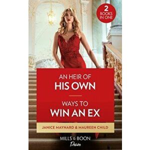 An Heir Of His Own / Ways To Win An Ex. An Heir of His Own / Ways to Win an Ex (Dynasties: the Carey Center), Paperback - Maureen Child imagine