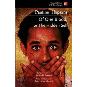Of One Blood: Or, The Hidden Self, Paperback - Pauline Elizabeth Hopkins imagine