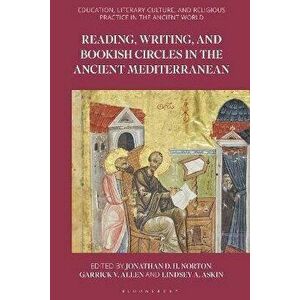 Reading, Writing, and Bookish Circles in the Ancient Mediterranean, Hardback - *** imagine