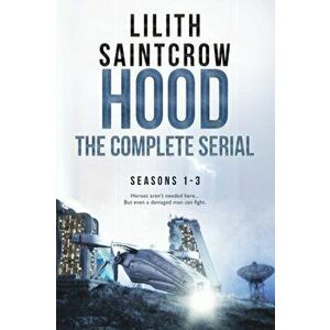 Hood: Seasons 1-3, Paperback - Lilith Saintcrow imagine