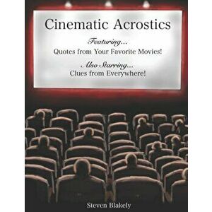 Cinematic Acrostics: Quotes from Your Favorite Movies and Clues from Everywhere, Paperback - Ellyn Roth imagine