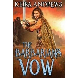 The Barbarian's Vow, Paperback - Keira Andrews imagine