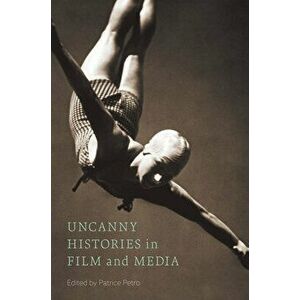 Uncanny Histories in Film and Media, Paperback - Jasmine Nadua Trice imagine