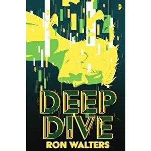 Deep Dive. New ed, Paperback - Ron Walters imagine