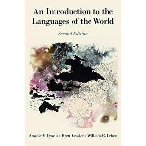 An Introduction to the Languages of the World, Paperback - Anatole Lyovin imagine