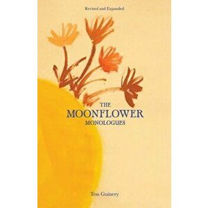 The Moonflower Monologues, Paperback - Tess Guinery imagine