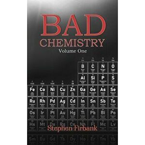 Bad Chemistry - Volume One, Hardback - Stephen Firbank imagine