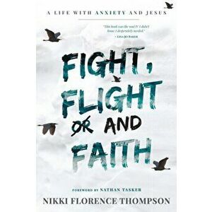 Fight, Flight And Faith, Paperback - Thompson Nikki Florence imagine
