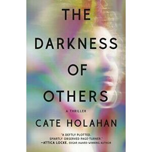 The Darkness of Others, Paperback - Cate Holahan imagine