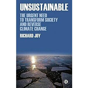 Unsustainable. The Urgent Need to Transform Society and Reverse Climate Change, Paperback - *** imagine