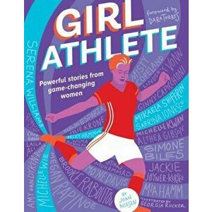 Girl Athlete. Powerful Stories from Game-Changing Women, Paperback - Joan Niesen imagine