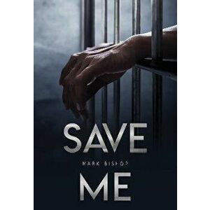 Save Me, Paperback - Mark Bishop imagine